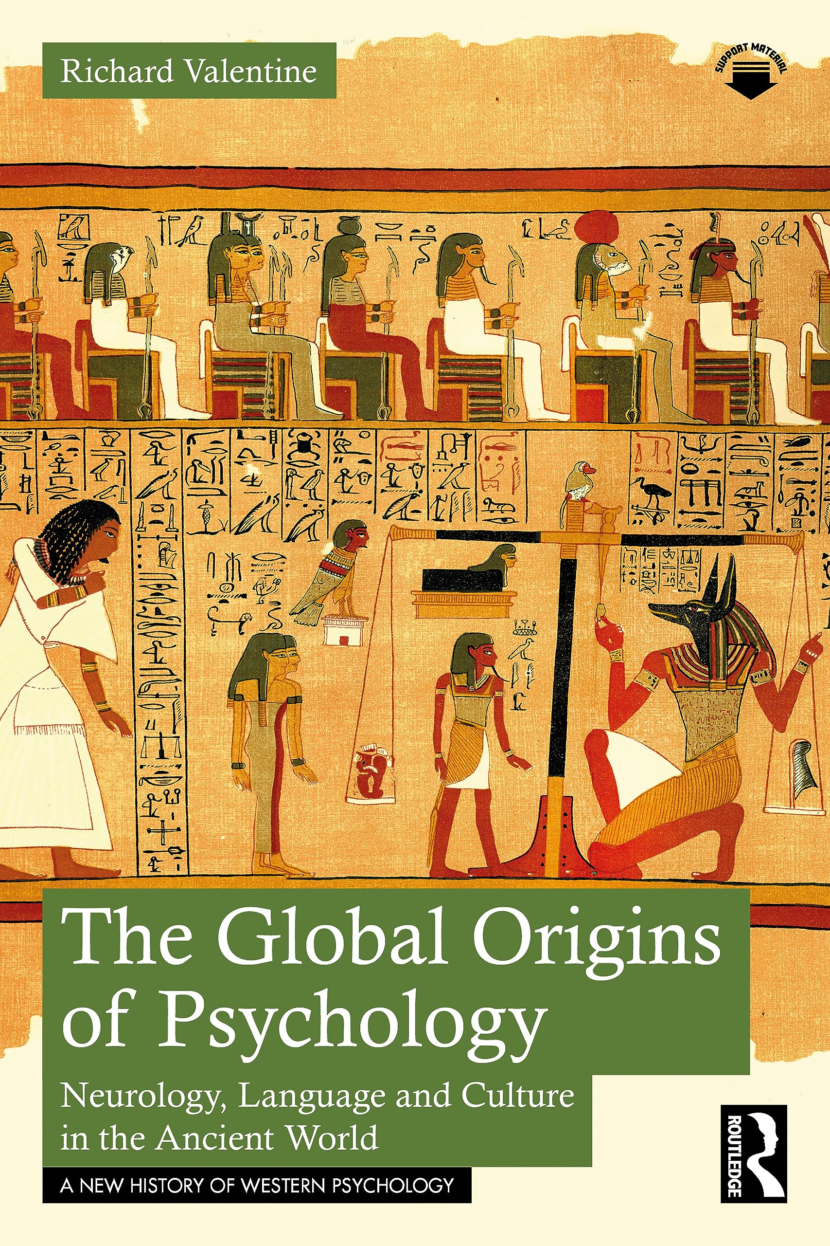 The Global Origins of Psychology: Neurology, Language and Culture in the Ancient World (New History of Western Psychology)