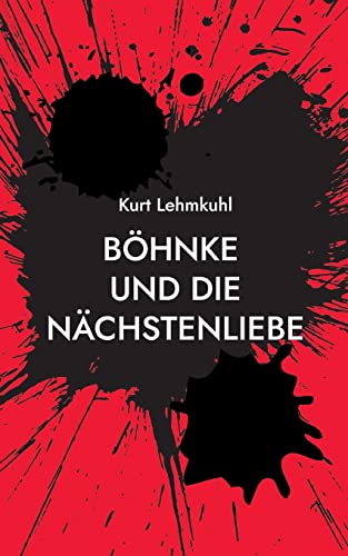 Böhnke und die Nächstenliebe: Kriminalroman
