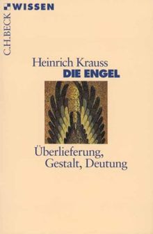 Die Engel: Überlieferung, Gestalt, Deutung