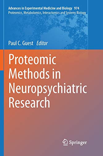 Guest, Paul C. Proteomic Methods In Neuropsychiatric Research (Advances In Experimental Medicine And Biology, Band 974)