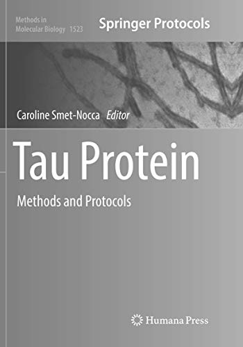Tau Protein: Methods and Protocols (Methods in Molecular Biology, Band 1523)