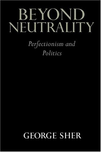 Beyond Neutrality: Perfectionism and Politics