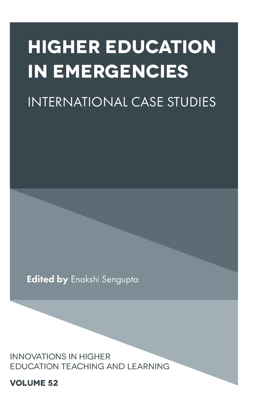 Higher Education in Emergencies: International Case Studies (Innovations in Higher Education Teaching and Learning, 52)