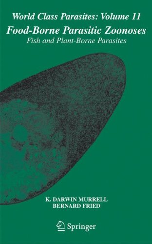 Food-Borne Parasitic Zoonoses: Fish and Plant-Borne Parasites (World Class Parasites)