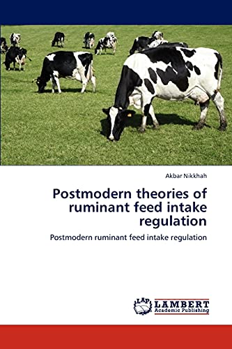 Postmodern theories of ruminant feed intake regulation: Postmodern ruminant feed intake regulation