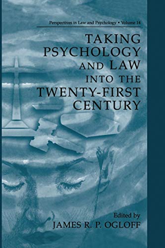Taking Psychology and Law into the Twenty-First Century (Perspectives in Law & Psychology, 14, Band 14)