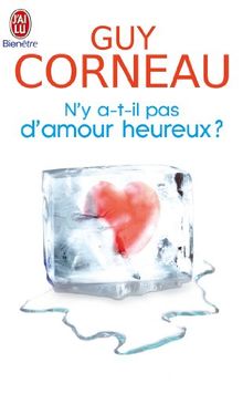 N'y a-t-il pas d'amour heureux ? : Comment les liens père-fille et mère-fils conditionnent nos amours de Corneau, Guy | Livre | état bon