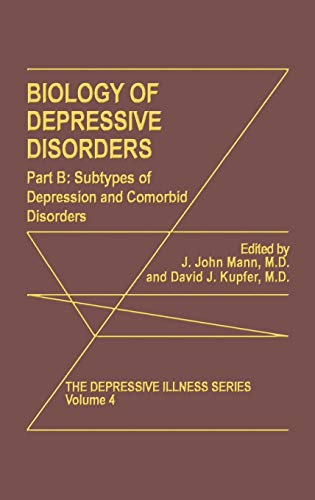 Biology of Depressive Disorders. Part B: Subtypes of Depression and Comorbid Disorders (The Depressive Illness Series, 4, Band 4)