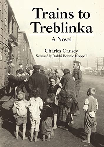 Charles Causey Trains To Treblinka, A Novel