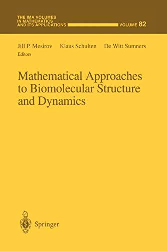 Mathematical Approaches to Biomolecular Structure and Dynamics (The IMA Volumes in Mathematics and its Applications, 82, Band 82)