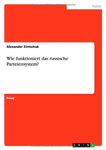 Wie funktioniert das russische Parteiensystem?