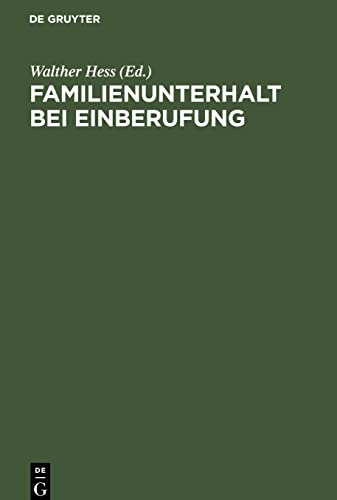 Familienunterhalt bei Einberufung: Sammlung der im Deutschen Reich samt den rückgegliederten Gebieten geltenden Vorschriften. Textausgabe