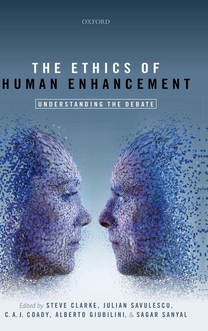 ETHICS OF HUMAN ENHANCEMENT C: Understanding the Debate
