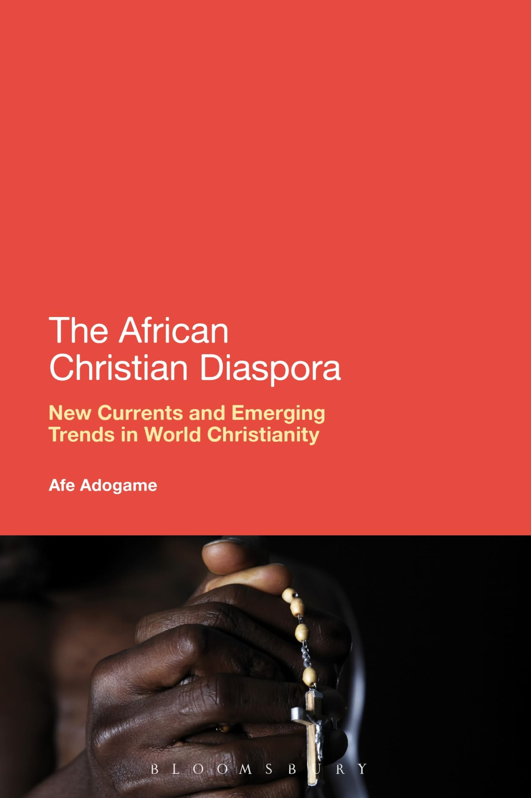 The African Christian Diaspora: New Currents and Emerging Trends in World Christianity