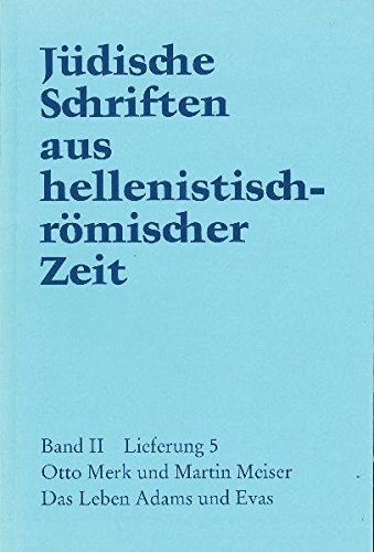 Jüdische Schriften aus hellenistisch-römischer Zeit, Bd 2: Unterweisung in erzählender Form: Das Leben Adams und Evas