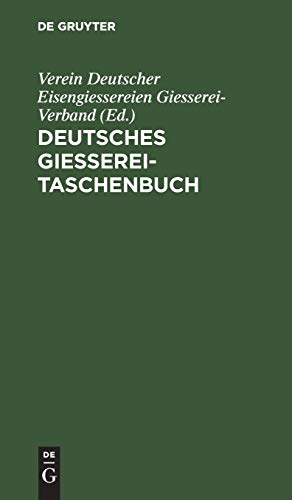 Deutsches Giesserei-Taschenbuch: Ein Hilfsbuch für die Giessereifachleute