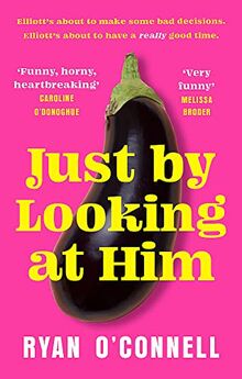 Just By Looking at Him: The ONLY book you need to read this LGBTQ+ Pride season, from a hilarious new voice