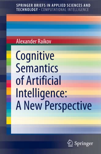 Cognitive Semantics of Artificial Intelligence: A New Perspective (SpringerBriefs in Applied Sciences and Technology)