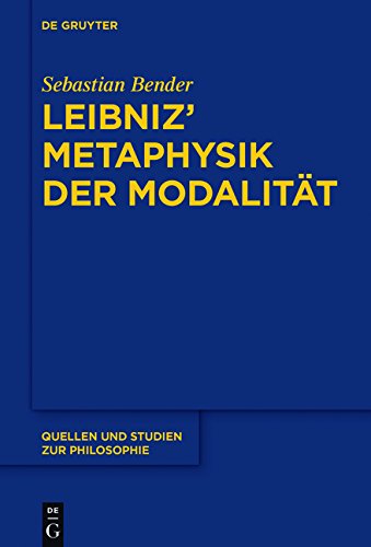Leibniz' Metaphysik der Modalität (Quellen und Studien zur Philosophie, Band 130)