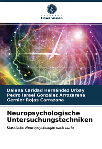 Neuropsychologische Untersuchungstechniken: Klassische Neuropsychologie nach Luria