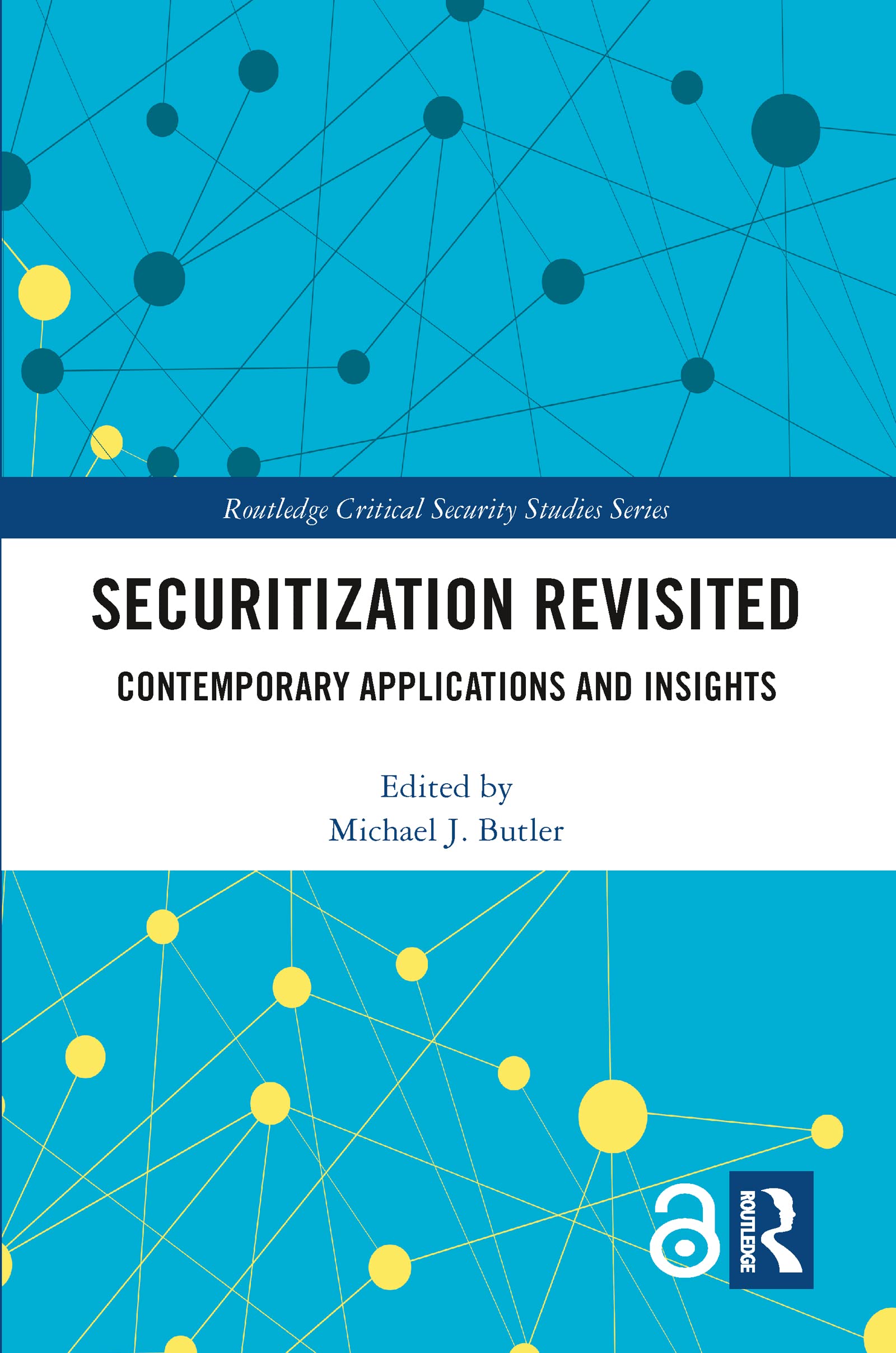 Securitization Revisited: Contemporary Applications and Insights (Routledge Critical Security Studies)