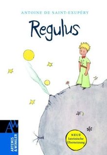 Regulus: Lateinische Ausgabe von: Der kleine Prinz