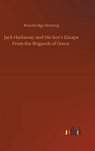 Jack Harkaway and His Son's Escape From the Brigands of Grece