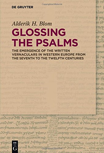 Glossing the Psalms: The Emergence of the Written Vernaculars in Western Europe from the Seventh to the Twelfth Centuries