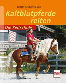 Kaltblutpferde reiten (Die Reitschule)