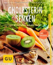 Cholesterin senken: mit Wirkstoffen aus der Natur (GU Ratgeber Gesundheit)