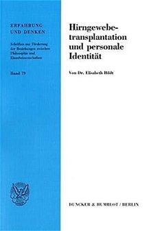 Hirngewebetransplantation und personale Identität. (Erfahrung und Denken)