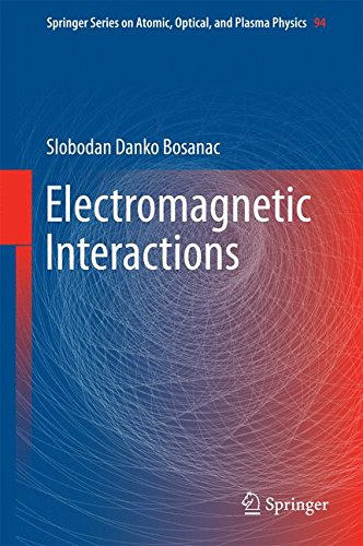 Electromagnetic Interactions (Springer Series on Atomic, Optical, and Plasma Physics)