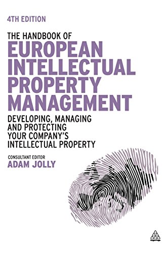 The Handbook of European Intellectual Property Management: Developing, Managing and Protecting Your Company's Intellectual Property