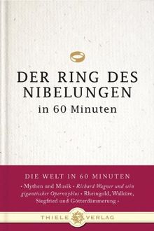 Der Ring des Nibelungen in 60 Minuten