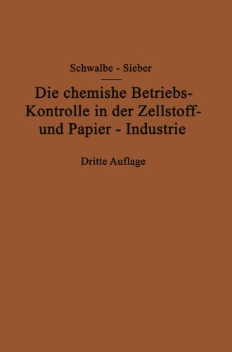 Die Chemische Betriebskontrolle in der Zellstoff- und Papier-Industrie und Anderen Zellstoff Verarbeitenden Industrien: Und anderen Zellstoff verarbeitenden Industrien