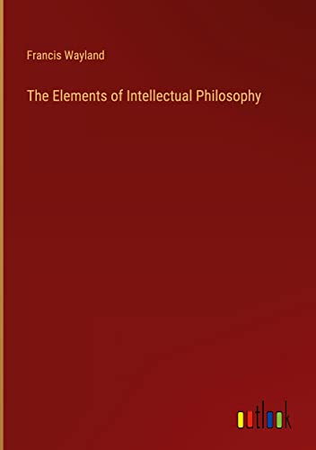 The Elements of Intellectual Philosophy