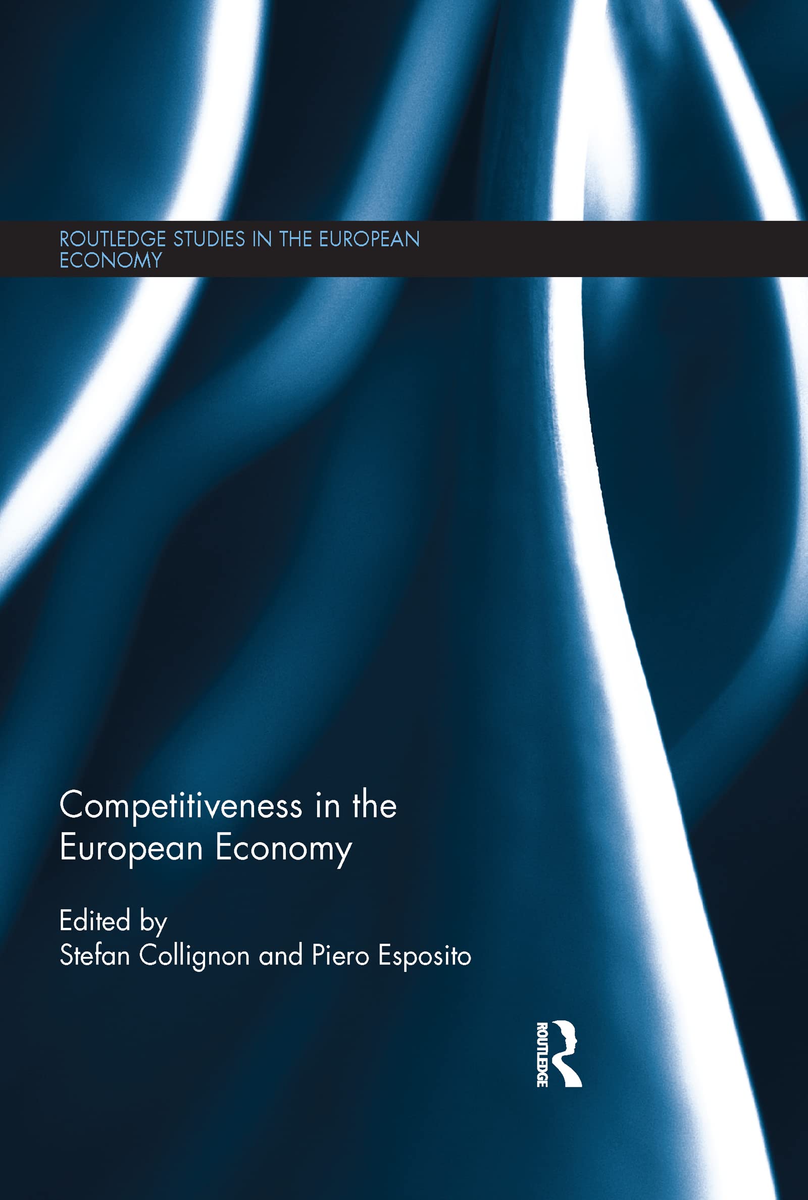 Competitiveness in the European Economy (Routledge Studies in the European Economy)