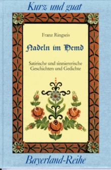Nadeln im Hemd. Satirische und sinniererische Geschichten und Gedichte