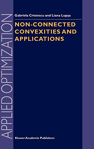 Non-Connected Convexities and Applications (Applied Optimization, 68, Band 68)