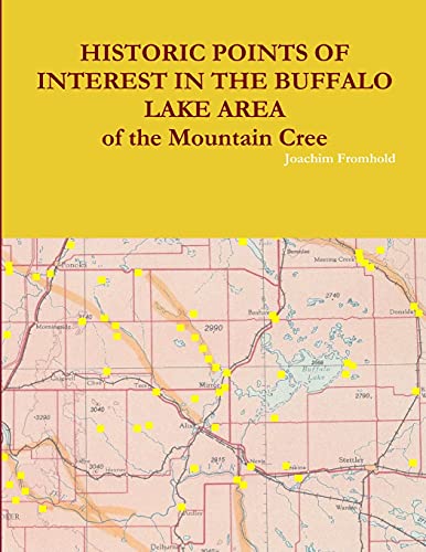 HISTORIC POINTS OF INTEREST IN THE BUFFALO LAKE AREA of the Mountain Cree