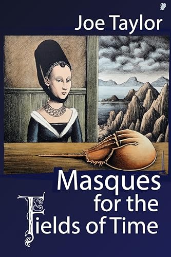 Masques for the Fields of Time