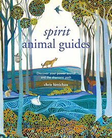 Spirit Animal Guides: Discover your power animal and the shamanic path