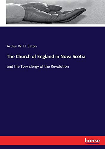 The Church of England in Nova Scotia: and the Tory clergy of the Revolution