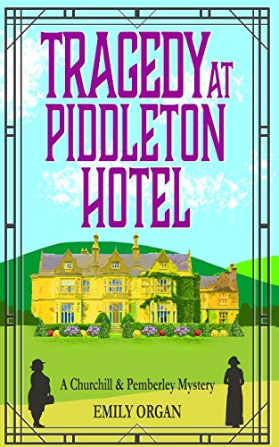 Tragedy at Piddleton Hotel (Churchill and Pemberley Series, Band 1)