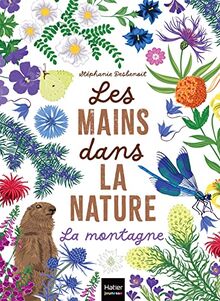 Les mains dans la nature. La montagne