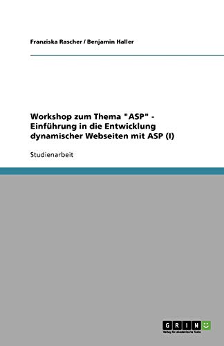 Workshop zum Thema ASP - Einführung in die Entwicklung dynamischer Webseiten mit ASP (I)