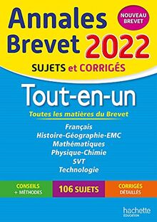 Tout-en-un : toutes les matières du brevet, français, histoire-géographie-EMC, mathématiques, physique-chimie, SVT, technologie : annales brevet 2022, sujets et corrigés, nouveau brevet