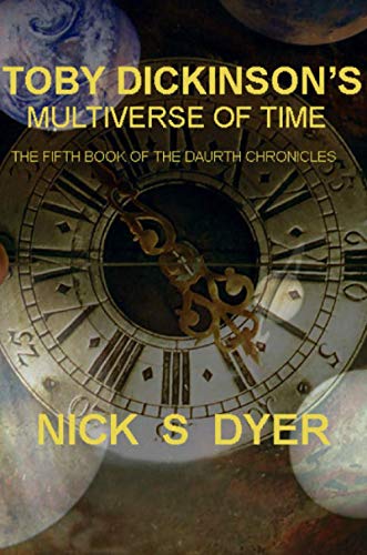 TOBY DICKINSON'S MULTIVERSE OF TIME