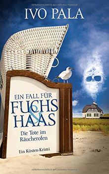 Ein Fall für Fuchs & Haas: Die Tote im Räucherofen