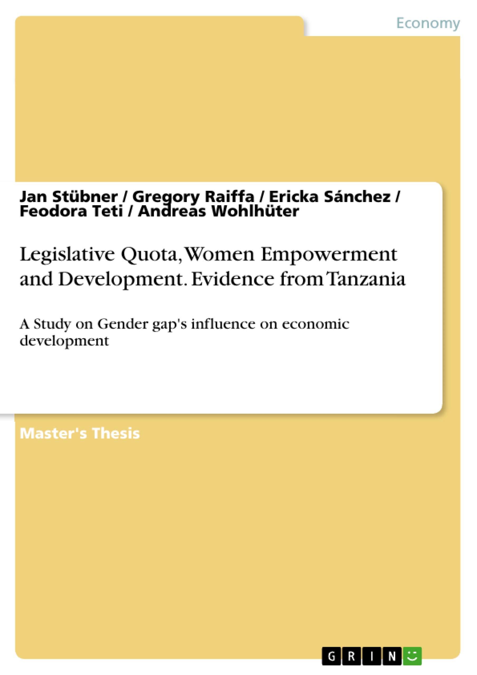 Legislative Quota, Women Empowerment and Development. Evidence from Tanzania: A Study on Gender gap's influence on economic development